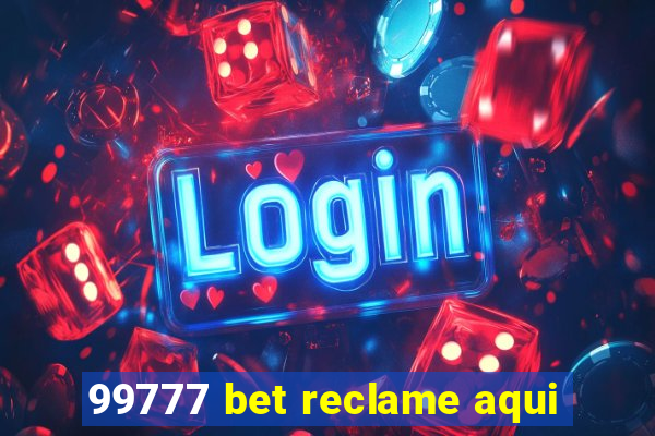 99777 bet reclame aqui